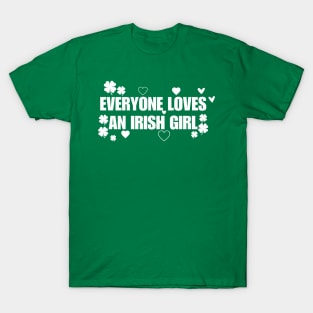 Everyone Loves An Irish Girl Funny T-Shirt